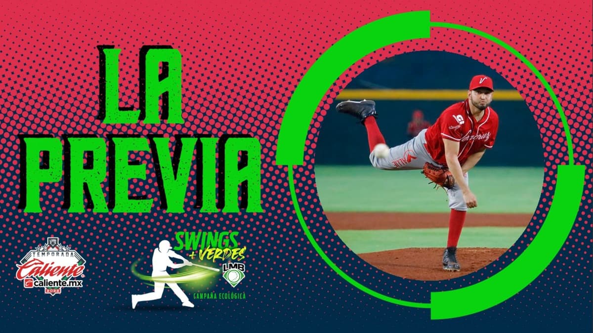 La Previa: Lanzadores para el fin de semana en la LMB