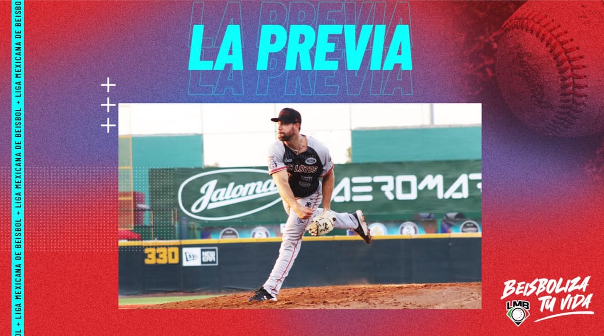 La Previa: Pitchers probables para las siguientes series en la LMB