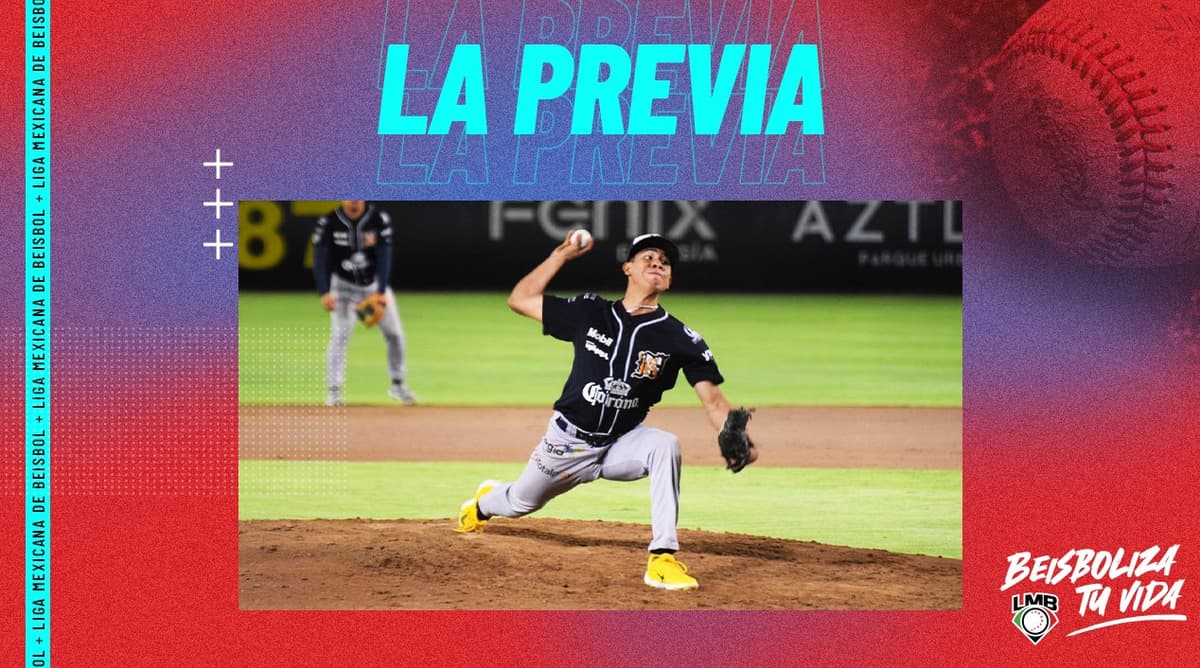 La Previa: Pitchers para las siguientes series en la LMB
