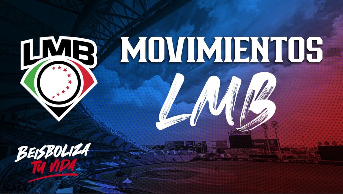 LMB: Movimientos en listas de reserva - 14 de octubre de 2024
