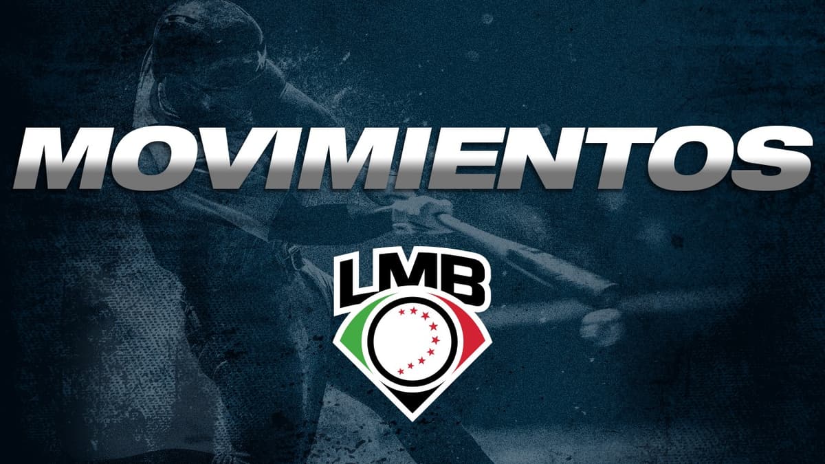 LMB: Movimientos en listas de reserva - 22 de abril de 2025